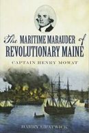 The Maritime Marauder of Revolutionary Maine: C. Gratwick<|