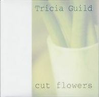 Cut Flowers | Guild, Tricia | Book