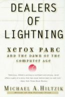 Dealers of Lightning: Xerox Parc and the Dawn of the Computer Age. Hiltzik<|