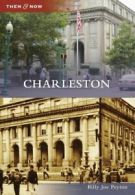 Charleston (Then & Now (Arcadia)). Peyton 9780738566740 Fast Free Shipping<|