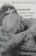 Bereavement: Studies of Grief in Adult Life by Colin Murray Parkes (Book)
