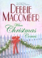 When Christmas comes by Debbie Macomber (Hardback)