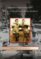 Conshohocken and West Conshohocken Sports (Images of Sports).by Coll New<|