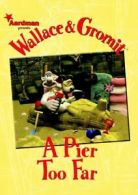 Wallace & Gromit: A pier too far by Dan Abnett (Hardback)