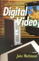 Introduction to Digital Video By John Watkinson