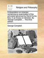 A dissertation on miracles; containing an exami, Campbell, George,,