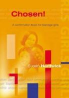 Chosen!: a confirmation book for teenage girls by Susan Hardwick (Paperback)