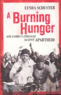 A burning hunger: one family's struggle against apartheid by Lynda Schuster