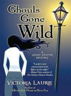 Thorndike Press large print mystery series: Ghouls gone wild: a ghost hunter