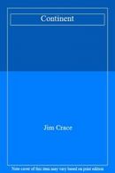 Continent By Jim Crace. 9780880014984