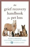 Grief Recovery Handbook for Pet Loss. Friedman, James, James 9781630760144<|