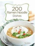 200 ramen noodle dishes by Toni Patrick (Hardback)