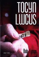 Tocyn Lwcus, Eynon, Bob, ISBN 1855966093