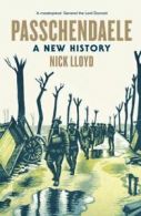 Passchendaele: a new history by Nick Lloyd (Hardback)