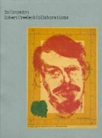 In Company: Robert Creeley's Collaborations by Amy Cappellazzo (Multiple-item
