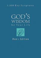 God's Wisdom for Your Life: Men's Edition: 1,000 Key Scriptures by Ed Strauss