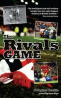 The rivals game: inside the British derby by Douglas Beattie (Paperback)