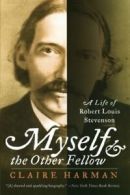 Myself and the Other Fellow: A Life of Robert Lewis Stevenson.by Harman New<|