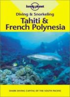 Tahiti and French Polynesia (Lonely Planet Diving and Snorkeling Guides) By Jea