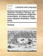 Quintus Horatius Flaccus; ad lectiones probatio, Horace PF,,