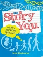 The story of you by Anna Claybourne (Hardback)