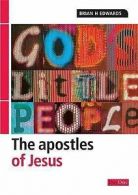 The apostles of Jesus by Brian Edwards (Paperback)
