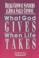 What God Gives When Life Takes: The Story of a Family in Crisis (Saltshaker boo