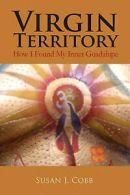 Cobb, Susan J : Virgin Territory: How I Found My Inner G