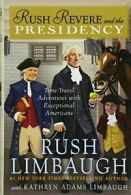 Rush Revere and the Presidency. Limbaugh, Limbaugh 9781501156892 New<|