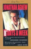 8 days a week by Jonathan Agnew (Paperback)