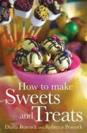 How to make sweets and treats by Diana Peacock (Paperback) softback)