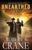 Crane, Robert J. : Unearthed (Southern Watch)