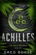 Achilles: The Deep Sky Saga - Book One. Boose 9781635760545 Free Shipping<|