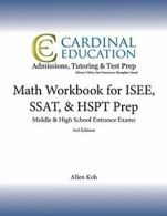 Math Workbook for ISEE, SSAT, & HSPT Prep: Middle & High School Entrance Exams