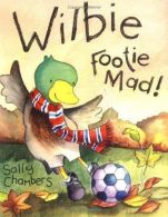 Wilbie - Footie Mad, Chambers, Sally, ISBN 1853407380
