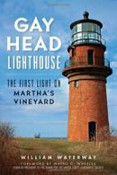 Gay Head Lighthouse: The First Light on Martha'. Waterway, Wheeler<|