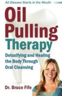 Oil Pulling Therapy: Detoxifying and Healing the Body Through Oral Cleansing, Br