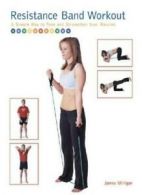 Resistance Band Workout: A Simple Way to Tone and Strengthen Your Muscles By Ja