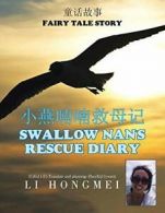 : Swallow Nan's Rescue Diary. HONGMEI, LI 9781482829099 Free Shipping.#*=