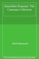 Immediate Response: The Centenary Collection By Mark Hammond