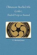 Okinawan Martial Arts Center; Student Progress Manual.by Jones, Michial New.#