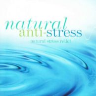 Natural Anti-stress: Natural Stress Relief CD (2014)