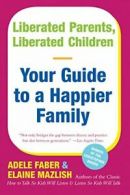 Liberated Parents, Liberated Children. Faber 9780380711345 Fast Free Shipping<|