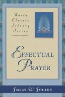 Effectual Prayer (Unity Classic Library). Foulks 9780871593542 Free Shipping<|
