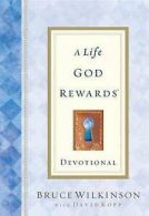 A life God rewards devotional by Bruce Wilkinson David Kopp