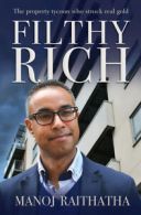 Filthy rich: the property tycoon who struck real gold by Mr Manoj Raithatha
