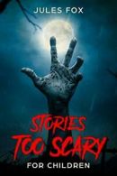 Stories Too Scary For Children: Kids Horror Fiction and Mysticism For Druids, M