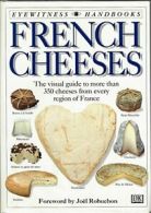 French Cheeses (Eyewitness Handbooks) By Kazuko Masui, Tomoko Yamada, Joel Robu