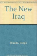 The New Iraq By Joseph Braude. 9780732278465