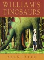 William's Dinosaurs : By Alan Baker